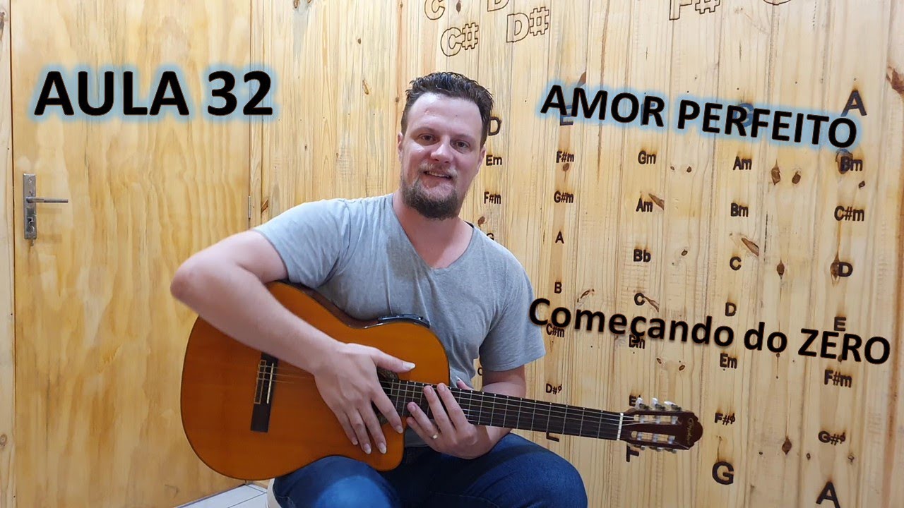 Começando a Tocar | Violão Ensinando a música AMOR PERFEITO | AULA 32