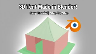3D Tent Modeling in Blender | Easy Guide for Beginners