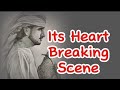Its heart breaking scene 
