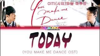 CITI(시티) - Today(오늘 하루만)-(You Make Me Dance.Ost)-[Han/Rom/Eng Lyrics]