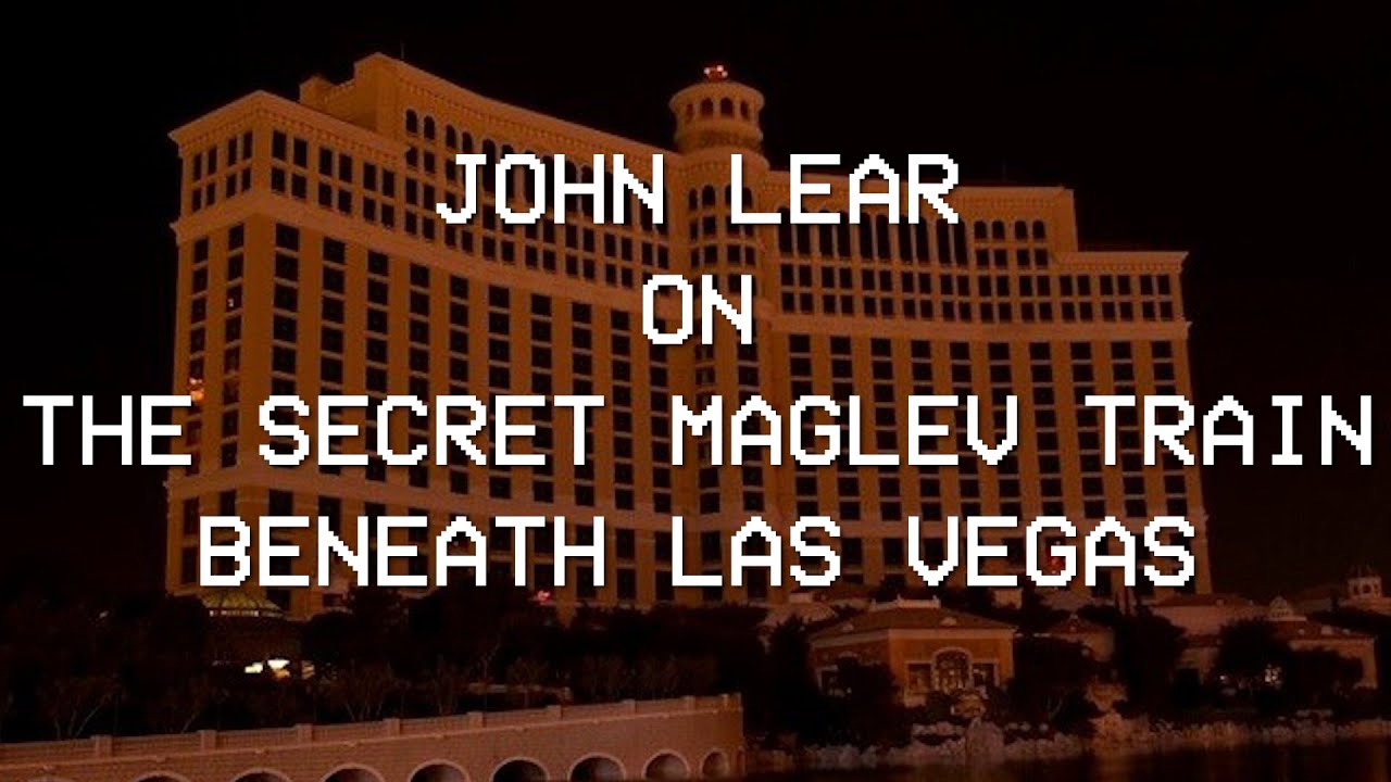 John Lear on the SECRET MAGLEV TRAIN beneath Las Vegas