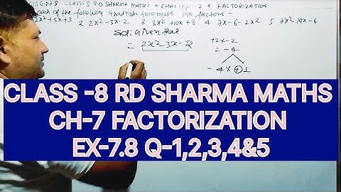 CLASS -8 RD SHARMA MATHS, CHAPTER -7 FACTORIZATION, EXERCISE -7.8 QUESTION -1,2,3,4&5