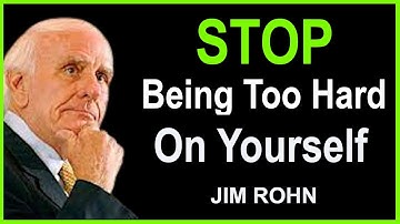 Stop Being Too Hard On Yourself Jim Rohn Life Changing Advice For Everyone #jimrohn  #youtube