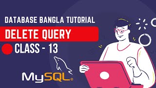 Delete Query Class-13, SQL Bangla Tutorial | SQL Database learn