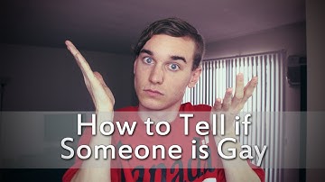 How to Tell if Someone is Gay