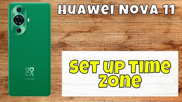 How to Change Date in Huawei Nova 11 - Set up Time Zone