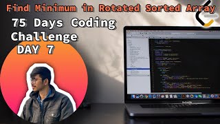 7 Day of 75 Days Coding | Find Minimum in Rotated Sorted Array | Coding | DSA