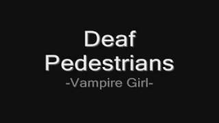 Watch Deaf Pedestrians Vampire Girl video