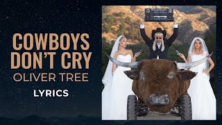 Oliver Tree - Cowboys Don&#39;t Cry (LYRICS)