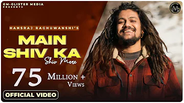 Main Shiv Ka Shiv Mere (Official Video)| Hansraj Raghuwanshi | Jamie | Raviraj | Hindi Songs 2021