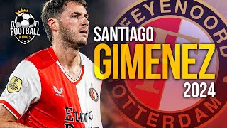 Santiago Giménez 2024 - Insane Skills, Assists & Goals | HD