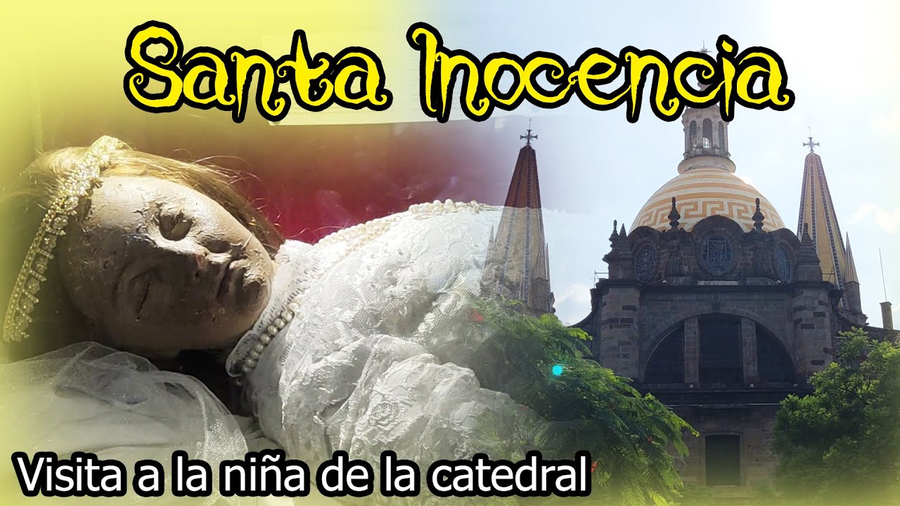 Leyenda de Santa Inocencia La niña de la catedral de Guadalajara Leyenda de Santa Inocencia La niña de la catedral de Guadalajara