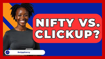 Nifty Vs. ClickUp? - Be App Savvy