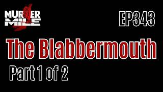 Ep343: The Blabbermouth - Part 1 of 2 Murder Mile UK True Crime Podcast #Battersea #chelsea #crime