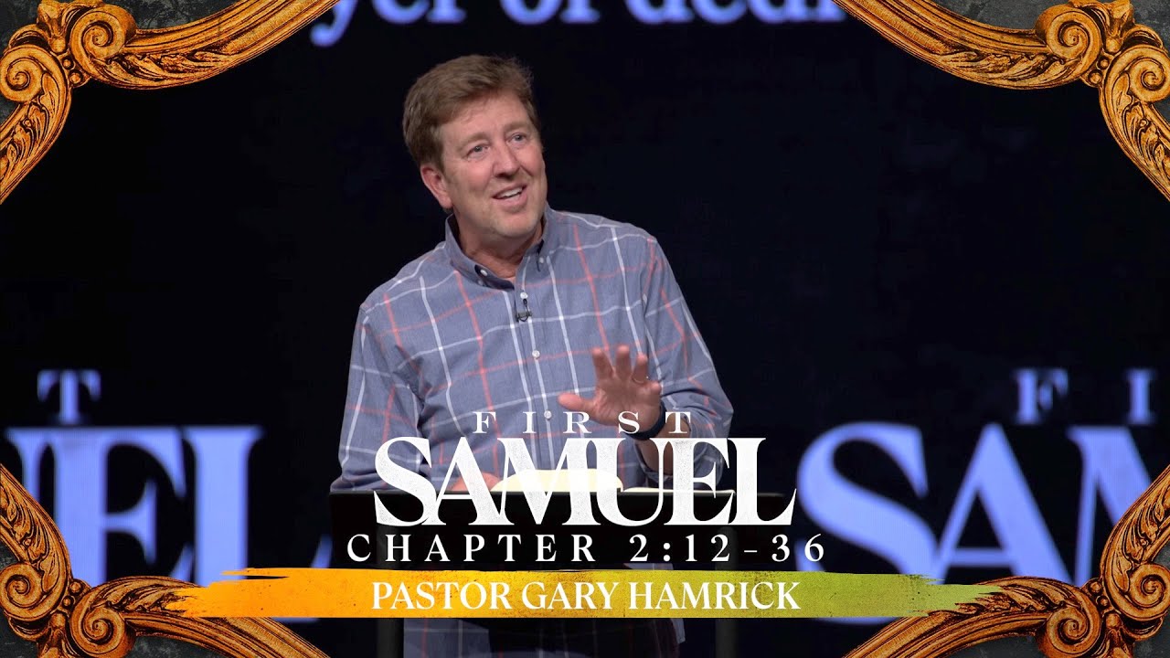 Verse By Verse Teaching 1 Samuel 2 12 36 Gary Hamrick YouTube Verse By Verse Teaching 1 Samuel 2 12 36 Gary Hamrick YouTube