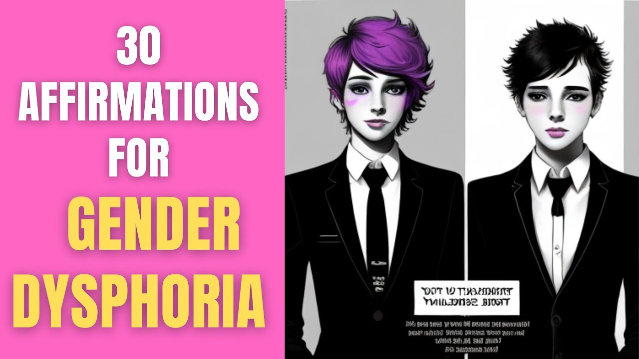 30 Blissful Affirmations for Gender Dysphoria : Embracing Authenticity