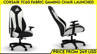 Corsair Tc60 Gaming Fabric Chair Launched Price From 249 Usd All Spec, Features And More