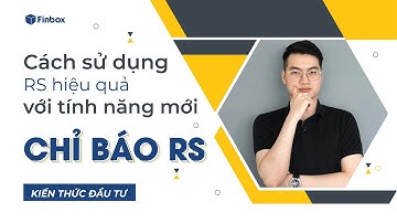 CHỨNG KHOÁN A-Z | CÁCH SỬ DỤNG RS HIỆU QUẢ - TÍNH NĂNG MỚI CHỈ BÁO RS