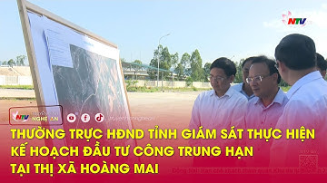 Thường trực HĐND tỉnh giám sát thực hiện kế hoạch đầu tư công trung hạn tại thị xã Hoàng Mai