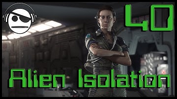 Alien Isolation | Walkthrough Gameplay | Ep 40 | Dead Ricardo, Annoying Alien