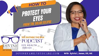 How to Protect Your Eyes From The Solar Eclipse | See Outside The Box