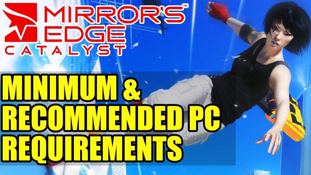 Requisitos mínimos y recomendados de Mirror's Edge Catalyst en PC