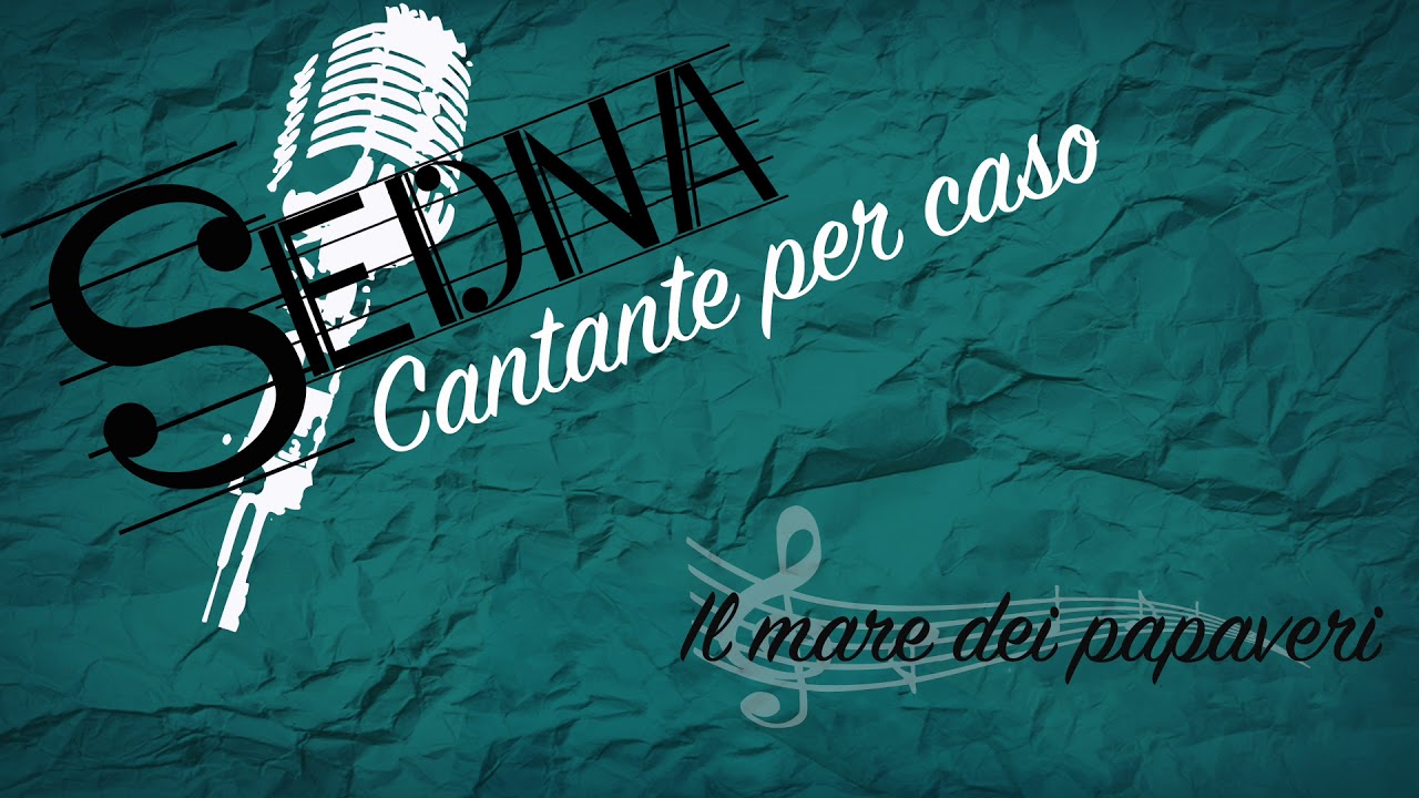 Il mare dei papaveri Riccardo Cocciante (Cover by Sedna) YouTube Il mare dei papaveri Riccardo Cocciante (Cover by Sedna) YouTube
