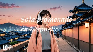 LO-FI Music: Sola promenado en krepusko / muziko / lofi / chill / esperanto