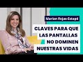 Marian Rojas Estapé: claves para que las pantallas no dominen nuestras vidas