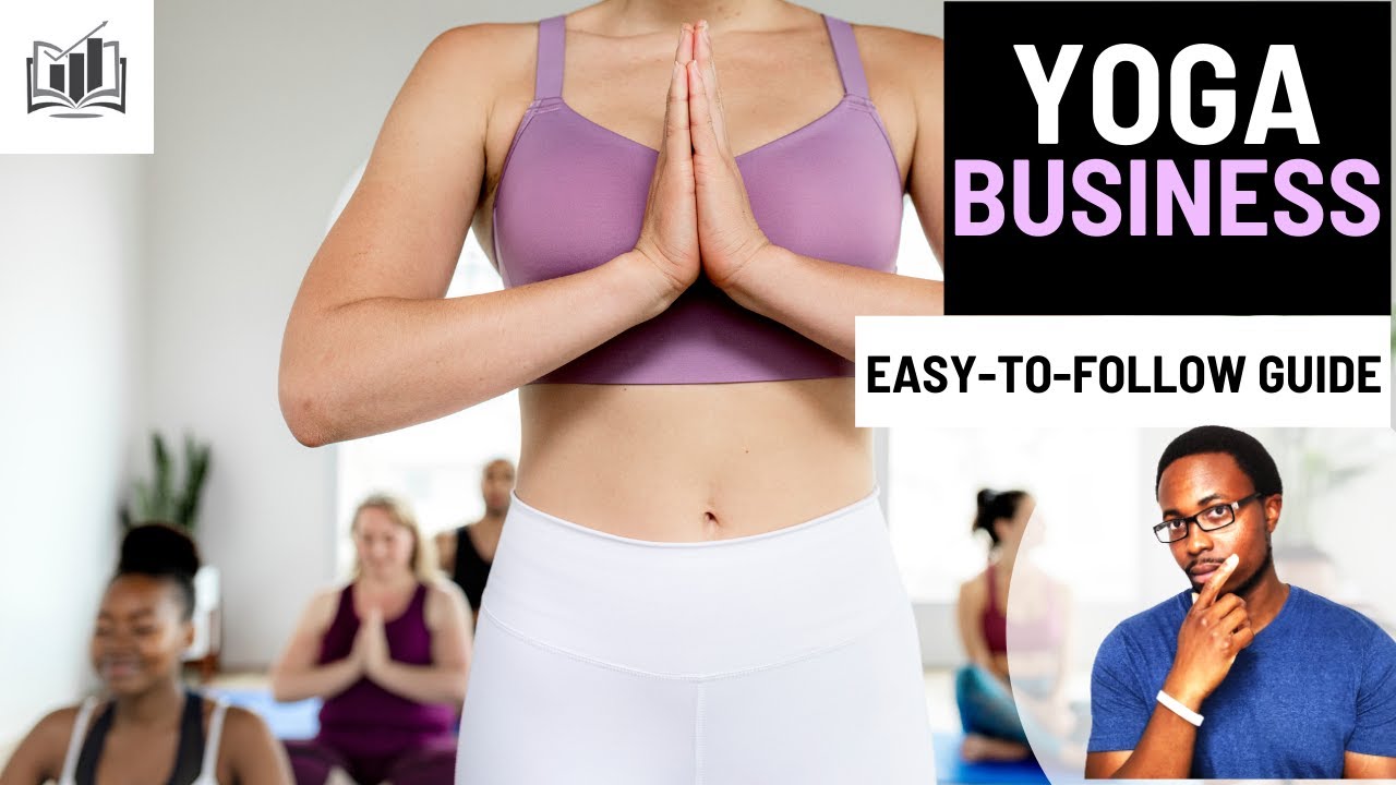 How to Easily Start a Yoga Business Guide Yoga Channel / Class