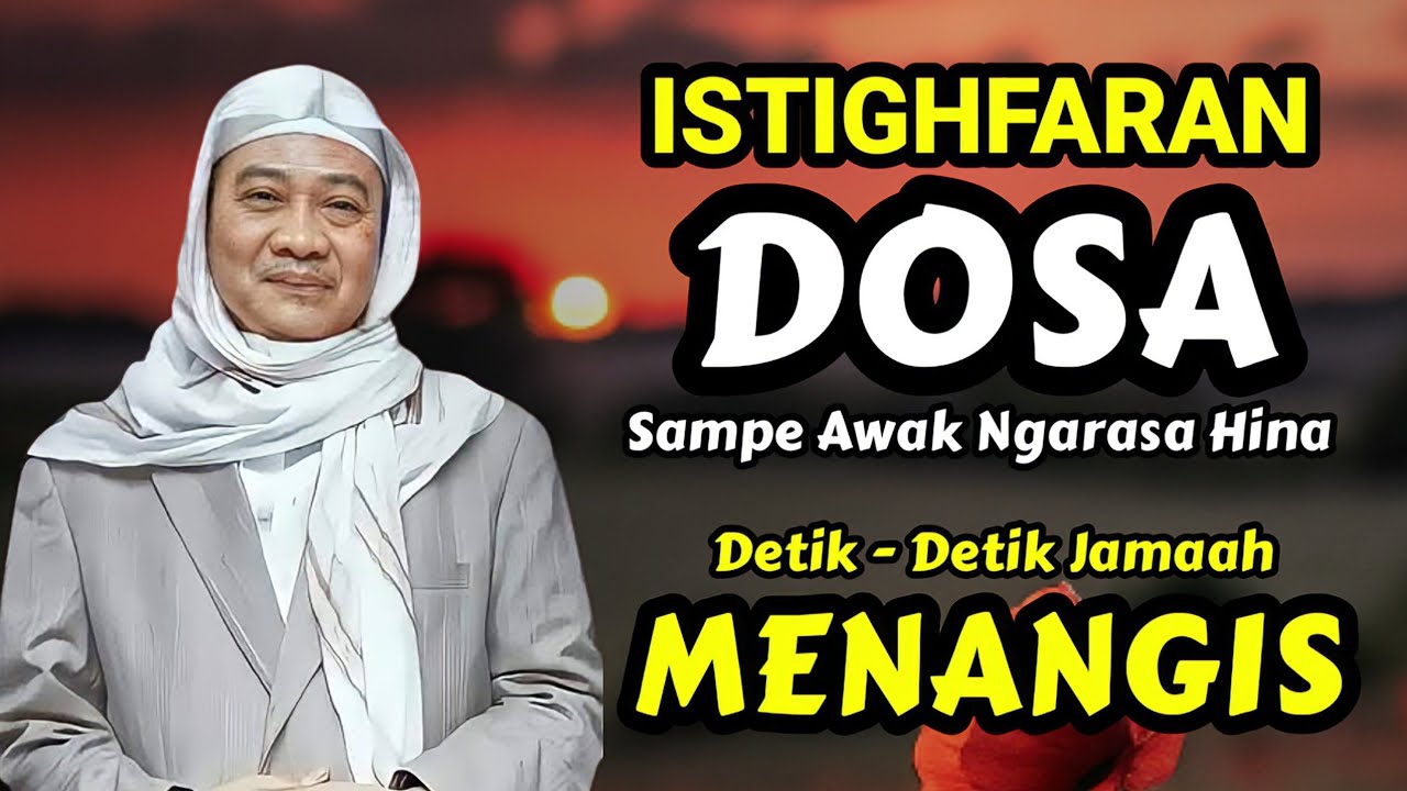 ISTIGHFARAN SAKABEH DOSA URANG | ABUYA UCI TURTUSI