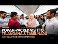 PM Modi&#39;s power-packed visit to Telangana &amp; Tamil Nadu | Vande Bharat trains, Chennai airport &amp; more