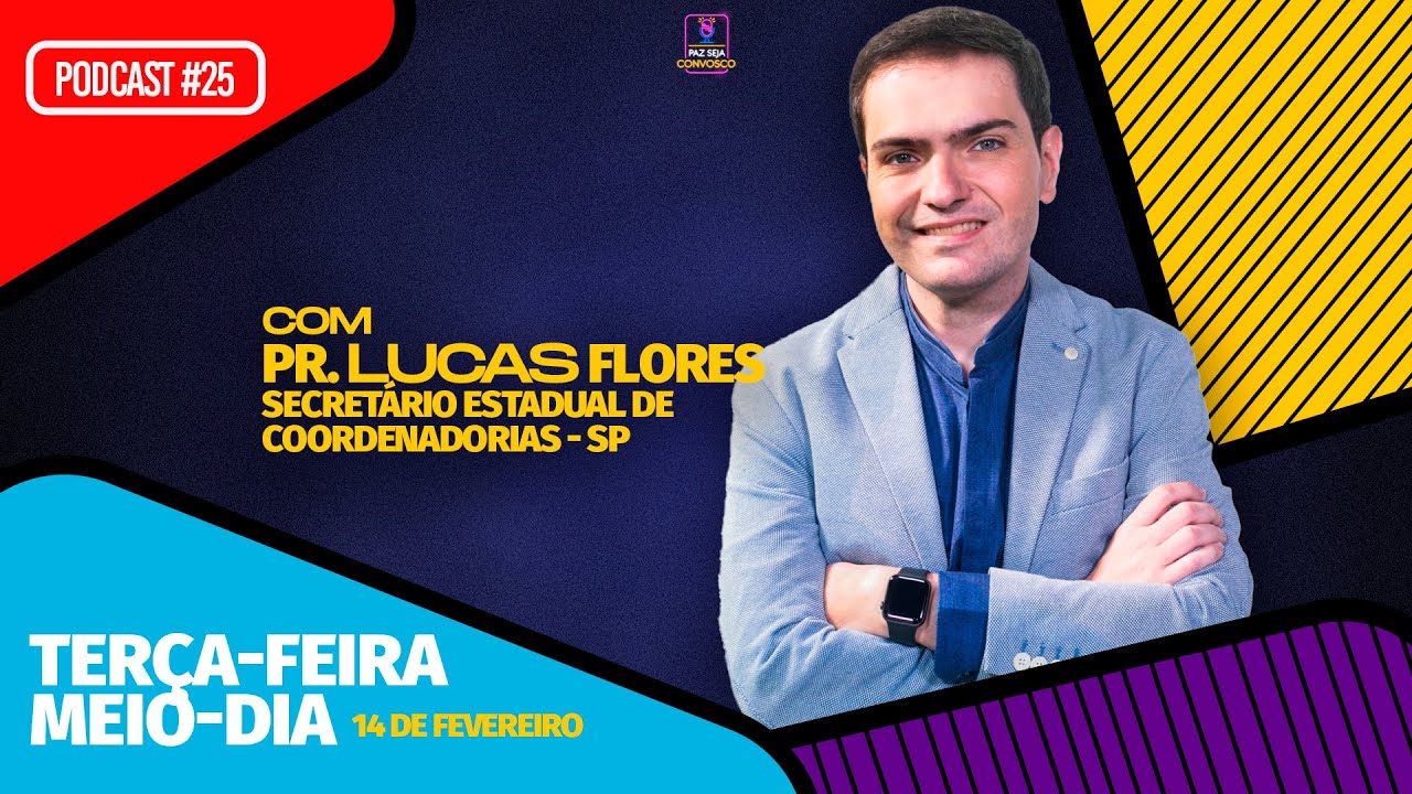 Pr. Lucas Flores - Paz Seja Convosco PodCast #25