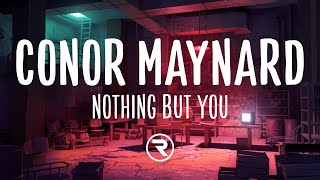 Conor Maynard - Nothing But You (Lyrics)