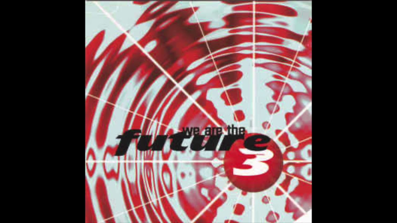Смотреть «Future 3 - We Are The Future 3 (Full Album) - 1995» на YouTube Смотреть «Future 3 - We Are The Future 3 (Full Album) - 1995» на YouTube