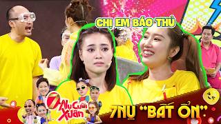 7 Nụ "Bất Ổn" #10: Lan Ngọc - Thúy Ngân chị em "báo thủ" khiến Tiến Luật và Lâm Vỹ Dạ "tức tối"