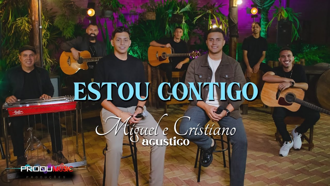 ESTOU CONTIGO - MIGUEL E CRISTIANO ( ACÚSTICO )