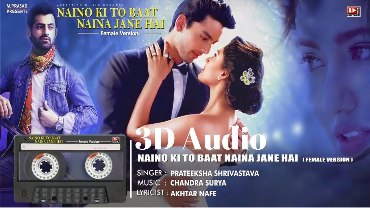 Naino Ki Baat To Naina Jaane Hai  Female Version  3D Audio  Surround Sound  Use Headphones 