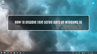How To Disable Thin Scroll Bars On Windows 10