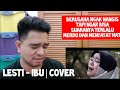 [KUPAS] PASTI NANGIS | LESTI - IBU | COVER (Reaction)