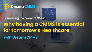 Why having a CMMS is essential for Healthcare Equipment Maintenance