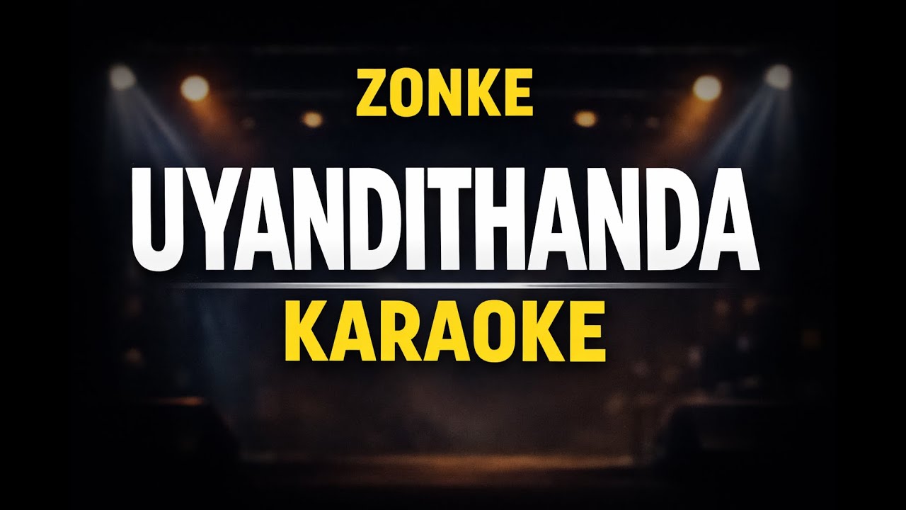 Zonke Uyandithanda Karaoke Version