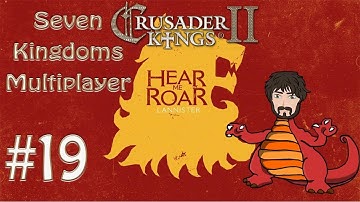 Crusader Kings 2: Seven Kingdoms - YouTuber Multiplayer | Lannisters of the Rock #19