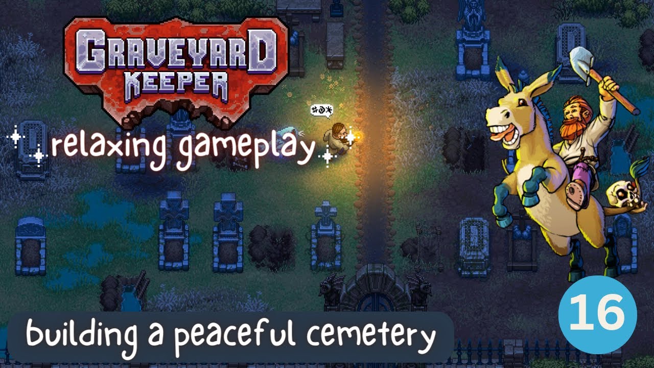 Graveyard Keeper Playthrough Part 16 - No Commentary - YouTube
