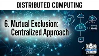 6. Mutual Exclusion: Centralized Approach Explained | Distributed Computing Notes