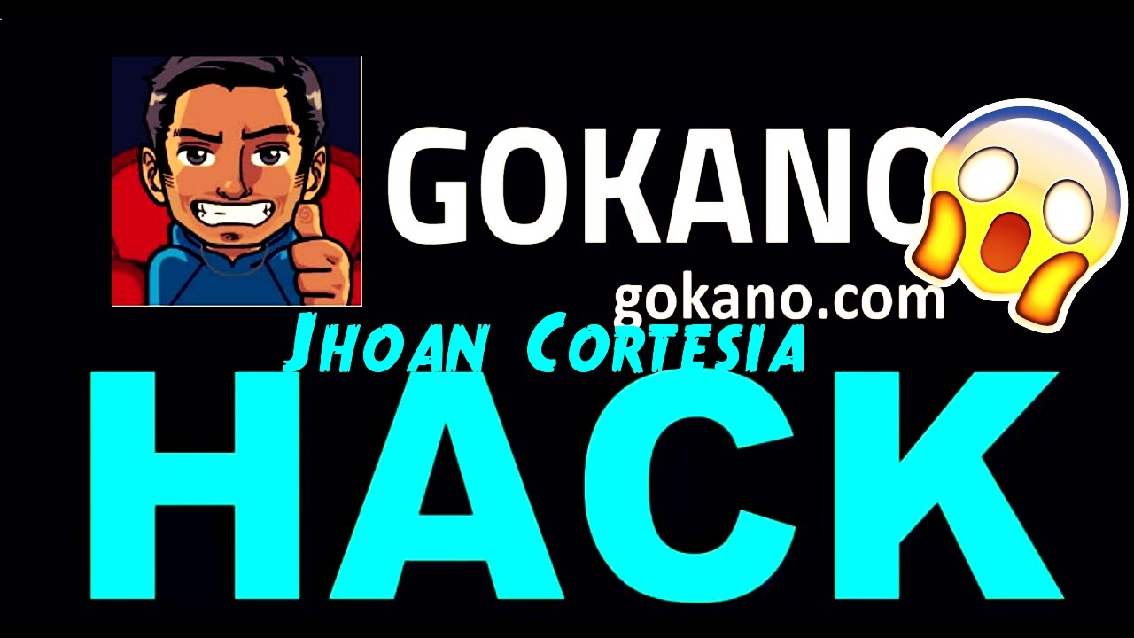 Hack de gokano 2017  | 100% REAL   | SIN BANEOS  |  Jhoan Cortesia