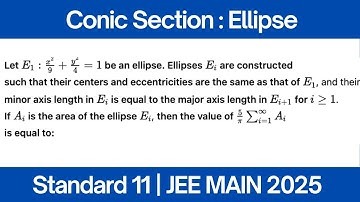 Let E₁: x²/9 + y²/4 = 1 be an ellipse. Ellipses Eᵢ are constructed such that their centres |JEE MAIN