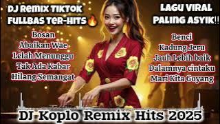 🎧DJ KOPLO REMIX FULLBASS 2025🔥Full Album Lagu Viral TikTok Paling Asyik‼️Auto Goyang Tanpa Henti💃🏻🔥