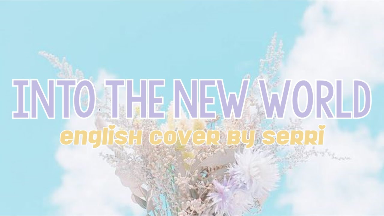 Girls' Generation (소녀시대) – Into The New World (다시 만난 세계)|| English Cover by SERRI
