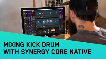 Mixing Kick Drum with Synergy Core Native